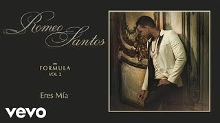 Romeo Santos - Eres Mía