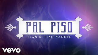 Plan B - Pa'l Piso con Yandel