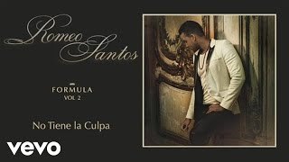 Romeo Santos - No Tiene la Culpa
