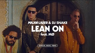 Major Lazer & DJ Snake - Lean On