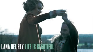 Lana Del Rey - "Life is Beautiful"