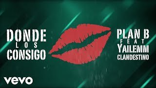 Plan B - Donde Los Consigo?con Yailemm y Clandestino