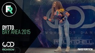 World of Dance Bay Area 2015. Dytto. FRONTROW