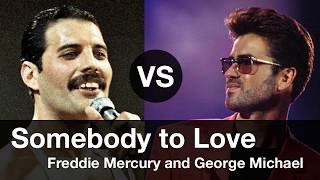 Somebody to love. Freddie Mercury vs George Michael
