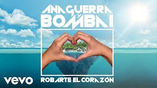 Robarte el corazón. Bombai & Ana Guerra