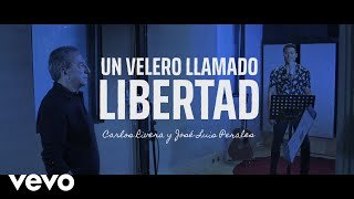 Un velero llamado libertad. Jose Luis Perales y Carlos Rivera